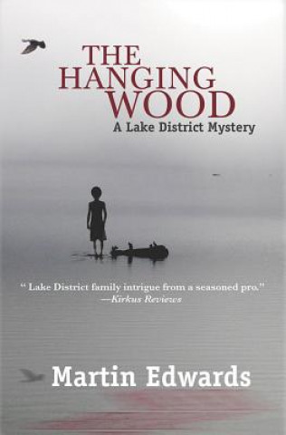 Knjiga The Hanging Wood: A Lake District Mystery Martin Edwards