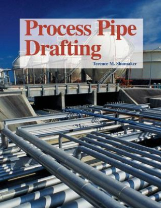 Knjiga Process Pipe Drafting Terence M. Shumaker