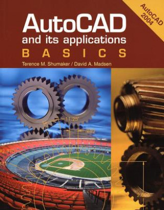 Könyv AutoCAD and Its Applications: Basics Terence M. Shumaker