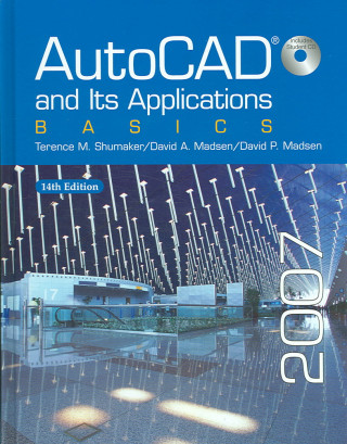 Книга AutoCAD and Its Applications: Basics 2007 Terence M. Shumaker