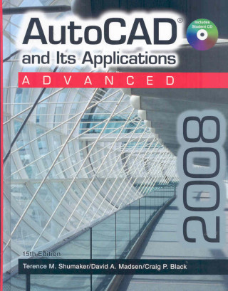 Kniha AutoCAD and Its Applications: Advanced AutoCAD 2008 Terence M. Shumaker