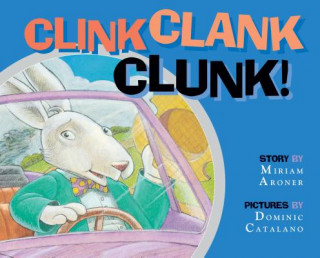 Kniha Clink Clank Clunk! Miriam Aroner