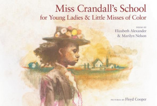 Knjiga Miss Crandall's School for Young Ladies & Little Misses of Color Elizabeth Alexander