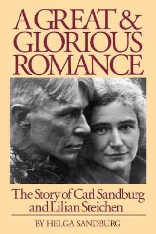 Książka A Great and Glorious Romance: The Story of Carl Sandburg and Lilian Steichen Helga Sandburg