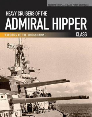Kniha Heavy Cruisers of the Admiral Hipper Class: Admiral Hipper Blucher Prinz Eugen Seydlitz Lutzow Gerhard Koop