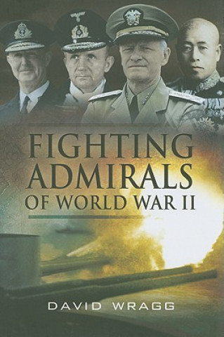 Kniha Fighting Admirals of World War II David Wragg