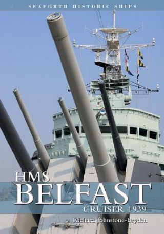 Kniha HMS Belfast: Cruiser 1939 Richard Johnstone-Bryden