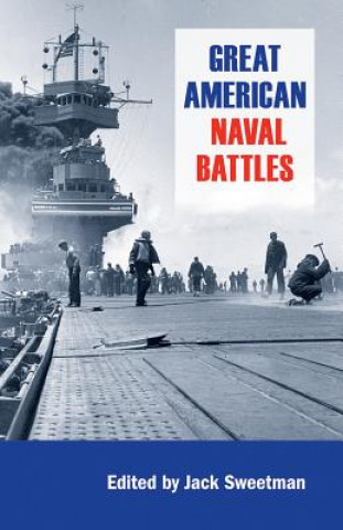 Kniha Great American Naval Battles Jack Sweetman