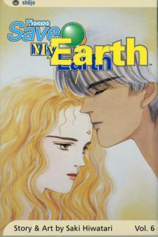 Könyv Please Save My Earth, Vol. 6 Saki Hiwatari