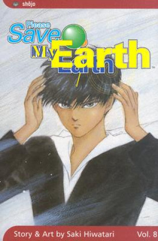 Könyv Please Save My Earth, Vol. 8 Saki Hiwatari