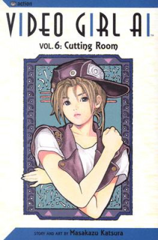 Kniha Video Girl AI, Vol. 6: Cutting Room Masakazu Katsura
