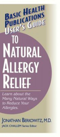 Kniha User'S Guide to Natural Allergy Relief Jonathan M. Berkowitz