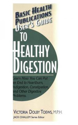Knjiga User'S Guide to Healthy Digestion Victoria Dolby Toews