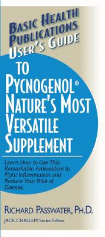 Carte User'S Guide to Pycnogenol Richard A. Passwater