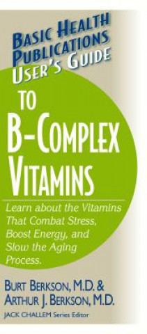 Libro User'S Guide to the B-Complex Vitamins Burt Berkson