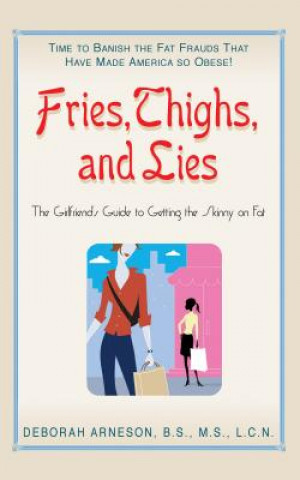 Carte Fries, Thigs, and Lies Deborah Arneson