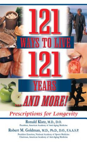 Kniha 121 Ways to Live 121 Years and More! Ronald Klatz