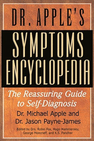 Book Dr. Apple's Symptoms Encyclopedia: The Reassuring Guide to Self-Diagnosis Michael Apple