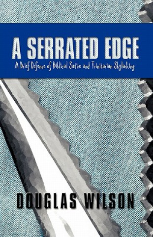 Könyv Serrated Edge Douglas Wilson