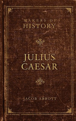 Könyv Julius Caesar Jacob Abbott