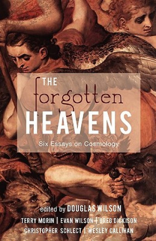 Carte The Forgotten Heavens Douglas Wilson