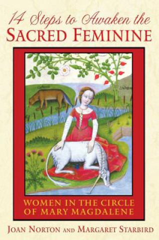 Könyv 14 Steps to Awaken the Sacred Feminine: Women in the Circle of Mary Magdalene Joan Norton