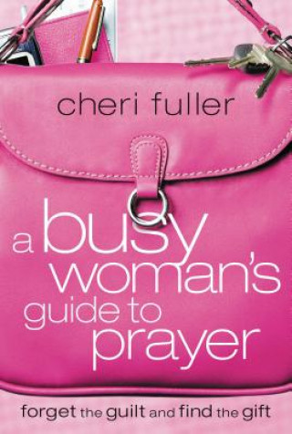 Carte Busy Woman's Guide to Prayer Cheri Fuller