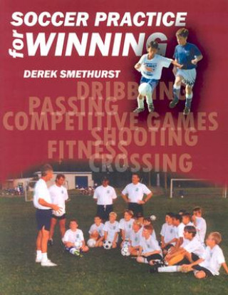 Könyv Soccer Practice for Winning Derek Smethurst