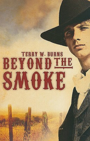 Książka Beyond the Smoke Terry W. Burns