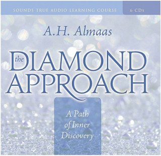 Audio The Diamond Approach: A Path of Inner Discovery A. H. Almaas