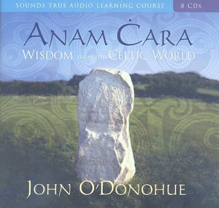 Hanganyagok Anam Cara: Wisdom from the Celtic World John O'Donohue