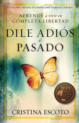 Libro Dile Adios al Pasado = Say Goodbye to the Past Cristina De Hasbun