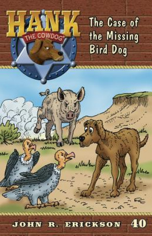 Kniha The Case of the Missing Bird Dog John R. Erickson