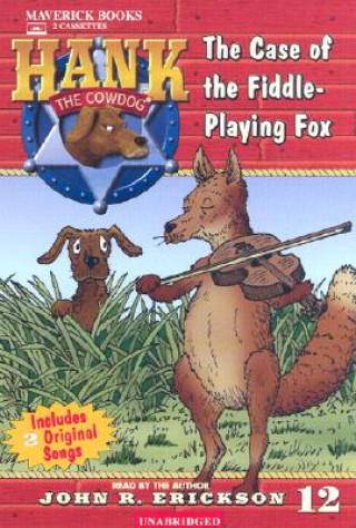 Audio The Case of the Fiddle-Playing Fox John R. Erickson