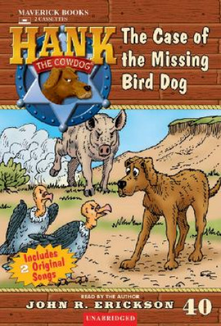 Audio The Case of the Missing Bird Dog John R. Erickson