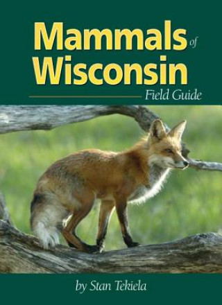 Carte Mammals of Wisconsin Field Guide Stan Tekiela