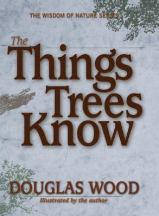 Kniha Things Trees Know Douglas Wood