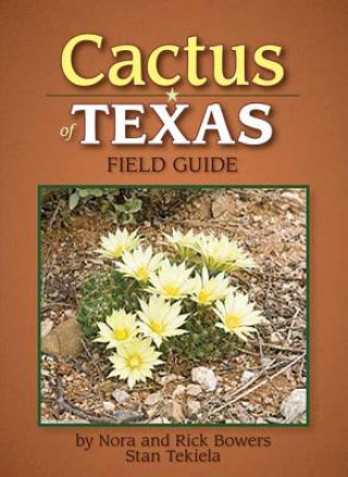 Kniha Cactus of Texas Field Guide Nora Bowers