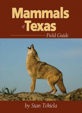 Książka Mammals of Texas Field Guide Stan Tekiela