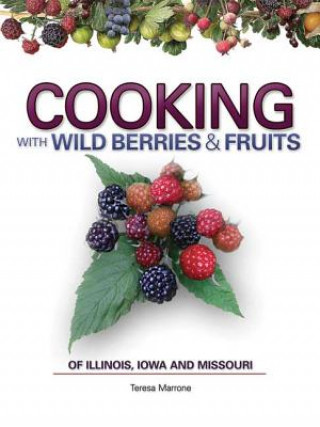 Carte Cooking Wild Berries Fruits of IL, IA, MO Teresa Marrone