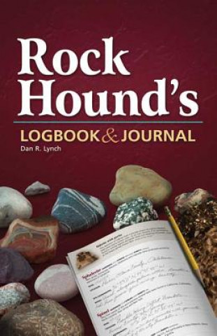 Kniha Rock Hound's Logbook & Journal Dan R. Lynch