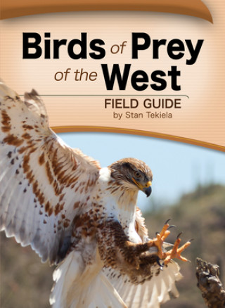 Carte Birds of Prey of the West Field Guide Stan Tekiela
