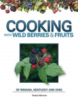 Carte Cooking Wild Berries Fruits IN, KY, OH Teresa Marrone