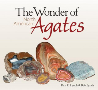 Kniha Wonder of North American Agates Dan R. Lynch