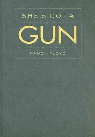 Книга She's Got a Gun Nancy Floyd
