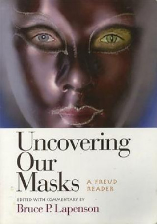 Kniha Uncovering Our Masks: A Freud Reader Bruce Lapenson