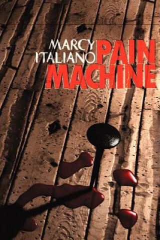 Knjiga Pain Machine Marcy Italiano