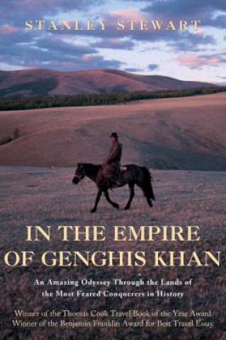 Книга In the Empire of Genghis Khan: A Journey Among Nomads Stanley Stewart