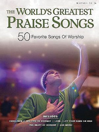 Carte The World's Greatest Praise Songs: 50 Favorite Songs of Worship Shawnee Press