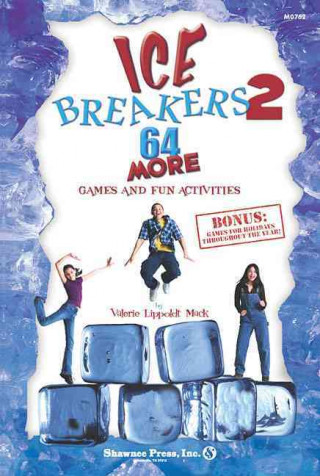 Kniha IceBreakers 2: 64 More Games and Fun Activities Valerie Lippoldt Mack